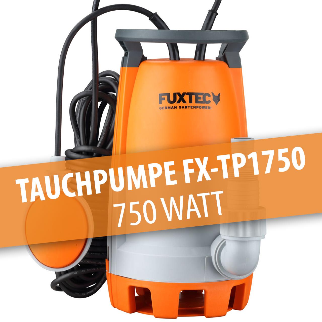 FUXTEC Tauchpumpe FX-TP1750 - 750 Watt